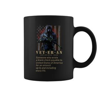 Vet Er An [Vet-Er-Uh N] -Noun Someone Who Wrote A Blank Check Payable To United States Of America For An Amount Up To And Including One’S Life Coffee Mug - Seseable
